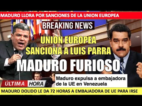 Maduro llora Union Europea sanciona a Luis Parra la falsa oposicion