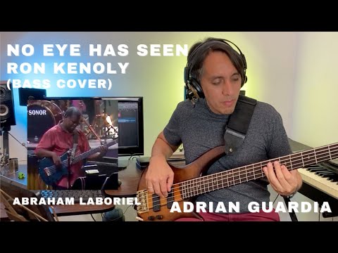 NO EYE HAS SEEN | RON KENOLY | BASS ABRAHAM LABORIEL | COVER ADRIAN GUARDIA