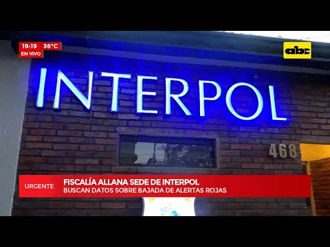 Fiscalía allana sede de Interpol