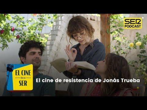 El Cine en la SER | El cine de resistencia de Jonás Trueba