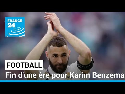 Football : fin d'une ère pour Karim Benzema après 14 ans au Real Madrid • FRANCE 24