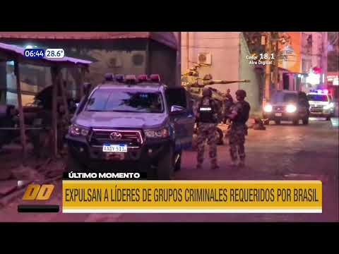 Expulsarán a líderes de grupos criminales requeridos por Brasil