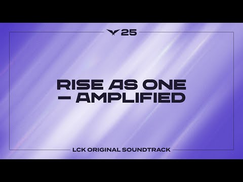 Rise As One - Amplified | LCK Music