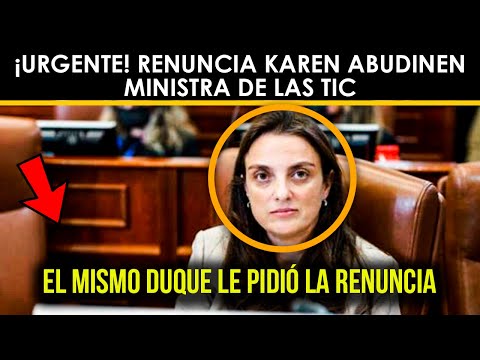 ¡URGENTE¡ RENUNCIA KAREN ABUDINEN AL MINISTERIO TIC