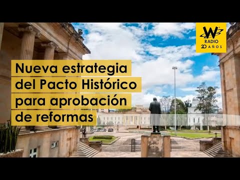 Pacto Histórico cambiara estrategia en nueva legislatura para la aprobación de reformas