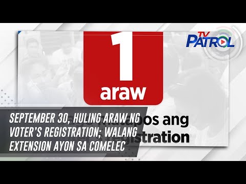 September 30, huling araw ng voter's registration; walang extension ayon sa COMELEC | TV Patrol