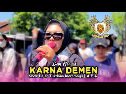KARNA DEMEN • DEVI MANUAL • ANGGA PUTRA • Show Lajer Tukdana Indramayu