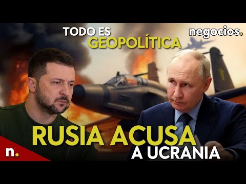 TODO ES GEOPOLÍTICA: Rusia acusa a Ucrania de derribar con misiles un avión y ataque a EEUU en Irak