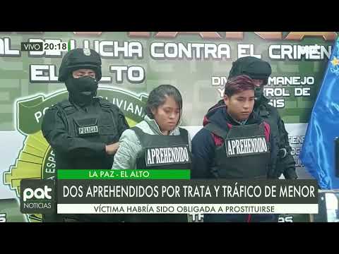 Caso trata y trafico de personas: Dos aprendidos en La Paz por trata y trafico de menores