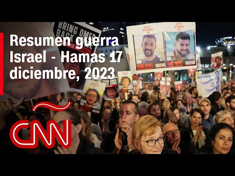 Resumen en video de la guerra Israel - Hamas: noticias del 17 de diciembre de 2023