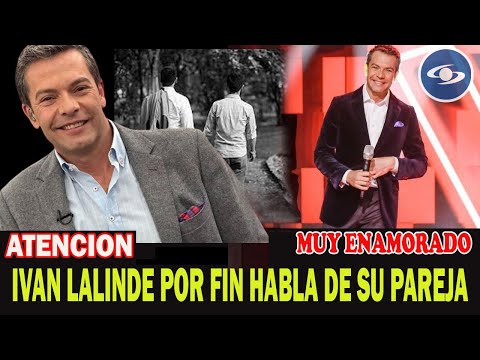 ¡HACE UNAS HORAS! Ivan Lalinde ENAMORADO,  REVELA DETALLES INESPERADOS DE SU PAREJA ¡HOY!