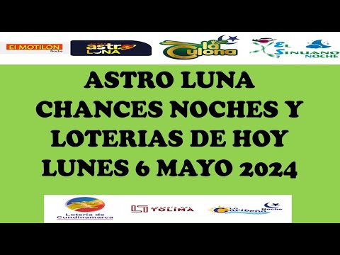 LOTERIAS DE HOY RESULTADOS LUNES 6  MAYO 2024 ASTRO LUNA DE HOY LOTERIAS DE HOY RESULTADOS