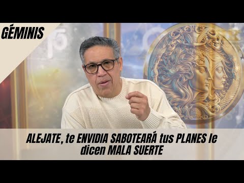 GÉMINIS: ALEJATE, te ENVIDIA SABOTEARÁ tus PLANES le dicen MALA SUERTE a donde llega ESPANTA.