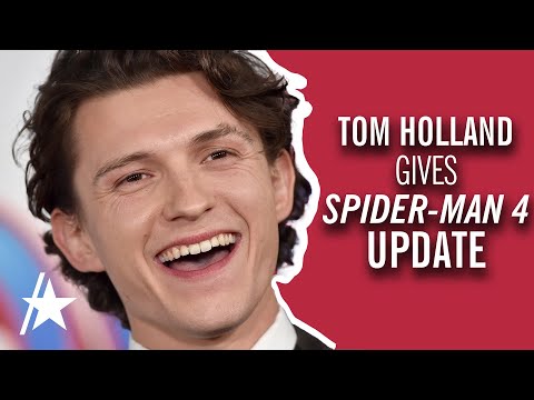 Tom Holland Gives UPDATE on ‘Spider-Man 4’