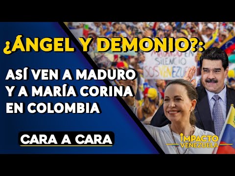 ¿ÁNGEL Y DEMONIO?: así ven a Maduro y a María Corina en Colombia| ? Cara a Cara