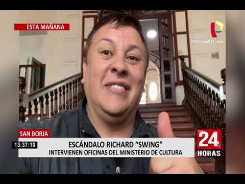 Caso Richard ‘Swing’: Fiscalía Anticorrupción interviene sede del Ministerio de Cultura