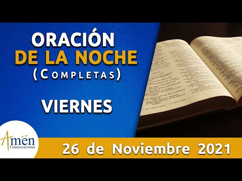 Oración De La Noche Hoy Viernes 26 Noviembre de  2021 Padre Carlos Yepes. Completas