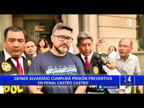 Geiner Alvarado: exministro será recluido en el Centro Penitenciario Miguel Castro Castro
