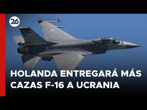 Holanda entregará otros 6 cazas F-16 a Ucrania