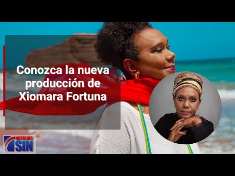 Conozca la nueva producción de Xiomara Fortuna