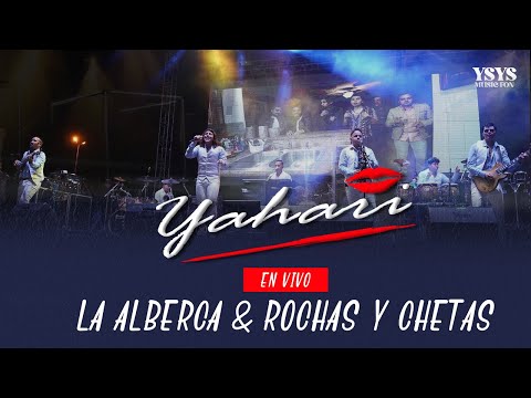 Yahari - La Alberca y Rochas y Chetas (En Vivo)