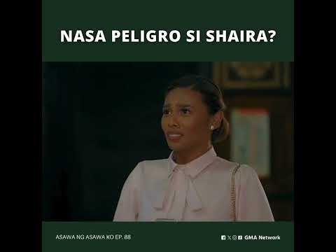 Asawa Ng Asawa Ko: Nasa peligro si Shaira?! (Episode 88)