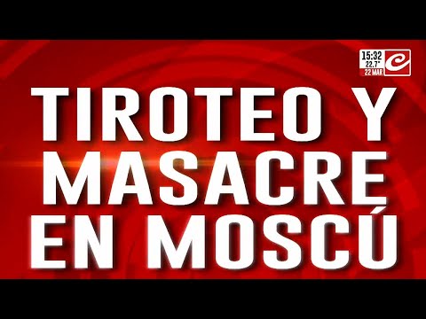 Masacre en Moscú: decenas de muertos y heridos tras explosión y tiroteo en un teatro