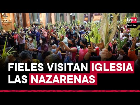 Semana Santa: miles de fieles visitan la iglesia de Las Nazarenas por Domingo de Ramos