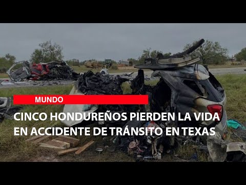 Cinco hondureños pierden la vida en accidente de tránsito en Texas