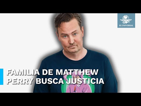 Hay 5 sospechosos por la muerte de Matthew Perry; su familia busca justicia