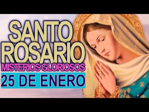 ROSARIO DE HOY Oracion Catolica oficial ala Virgen María Miércoles 25 de Enero Oración Católica