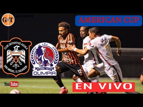 AGUILA VS OLIMPIA EN VIVO  CONCACAF Central American Cup - Jornada 4 GRANEGA