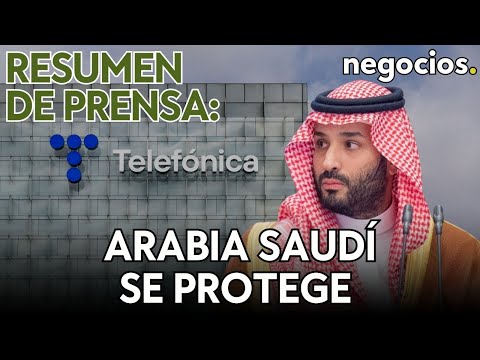 RESUMEN DE PRENSA: Los saudíes se blindan por Telefónica; Renuncia en BP; Putin y Kim