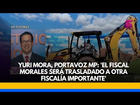 Yuri Mora, portavoz MP: 'El fiscal Morales será trasladado a otra fiscalía importante'