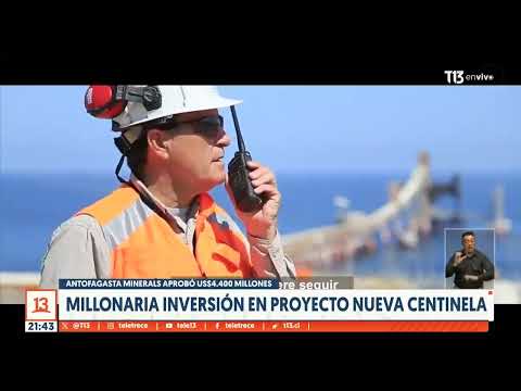 Proyecto Nueva Centinela: Directorio de Antofagasta Minerals aprueba importante inversión