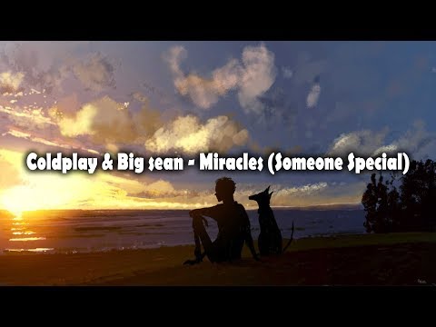 Coldplay & Big Sean - Miracles (Somone Special) [LYRICS]