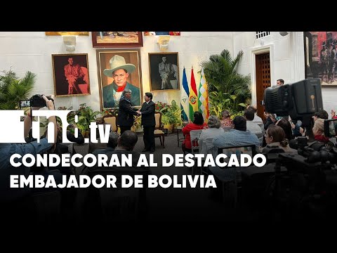 Condecoran en Nicaragua al embajador del Estado Plurinacional de Bolivia