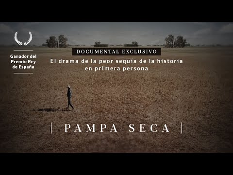Pampa seca: el drama de la peor sequía de la historia en primera persona - DOCUMENTAL EXCLUSIVO