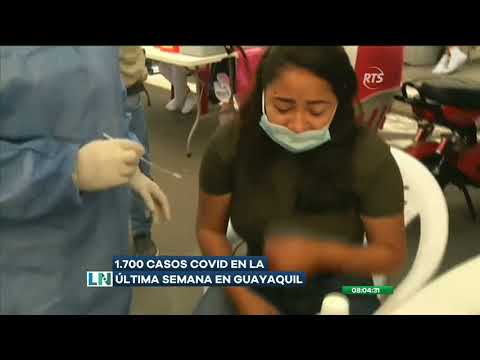 Mil 700 casos de COVID-19 en la última semana en Guayaquil