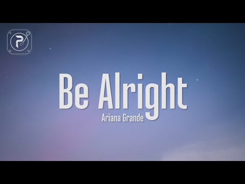 Ariana Grande - Be Alright (Lyrics)