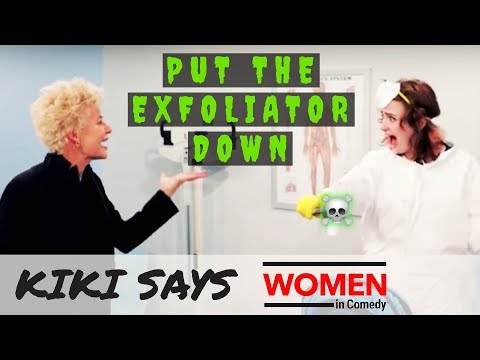 Put The Exfoliator Down    #WomeninComedy