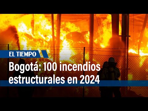 Este año se han registrado más de 100 incendios estructurales en Bogotá | El Tiempo