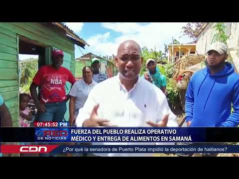 Fuerza del Pueblo realiza operativo médico y entrega de alimentos en Samaná