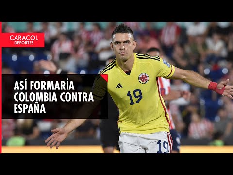 Así formaría Colombia contra España