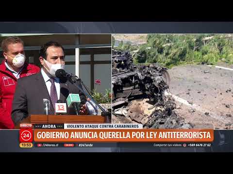 Gobierno se querella por ley Antoterrorista tras ataques en la zona de Arauco