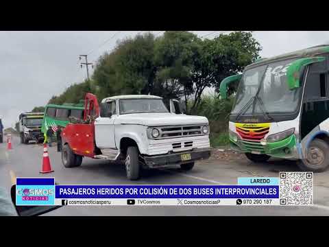 Laredo: pasajeros heridos por colisión de dos buses interprovinciales