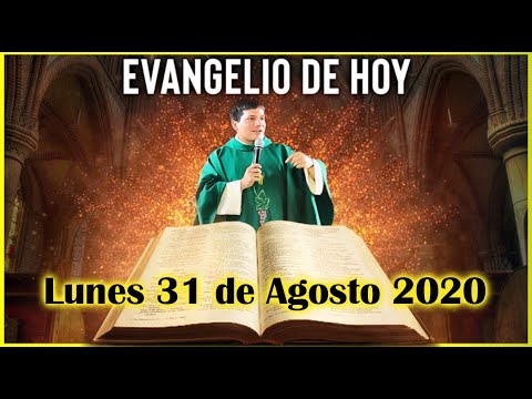 EVANGELIO DE HOY Lunes 31 de Agosto 2020 con el Padre Marcos Galvis