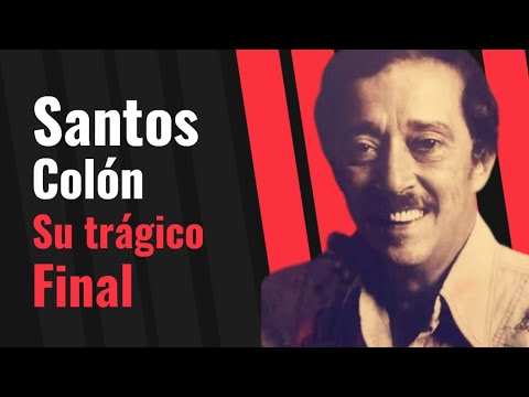 SANTOS COLÓN - SU TRAGICO FINAL DURANTE UNA GRABACIÓN