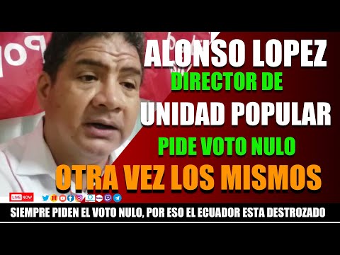 ¡Voto Nulo en Ecuador! Director de Unidad Popular DESCONFIANZA Total en Candidatos Presidenciales