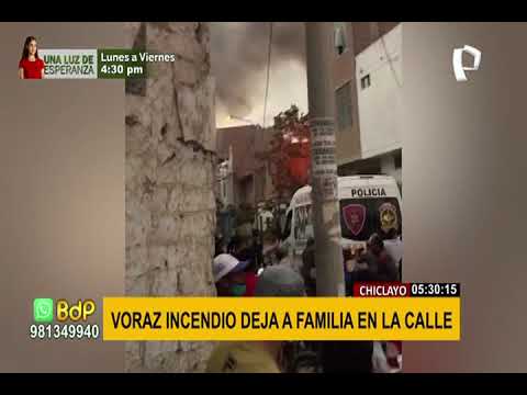 Chiclayo: Voraz incendio deja una familia en la calle